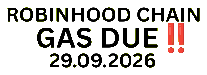 ROBINHOOD CHAIN GAS DUE 29.09.2026 lettering